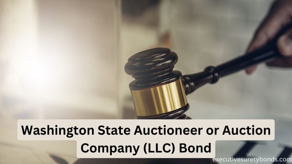 Washington State Auctioneer or Auction Company (LLC) Bond