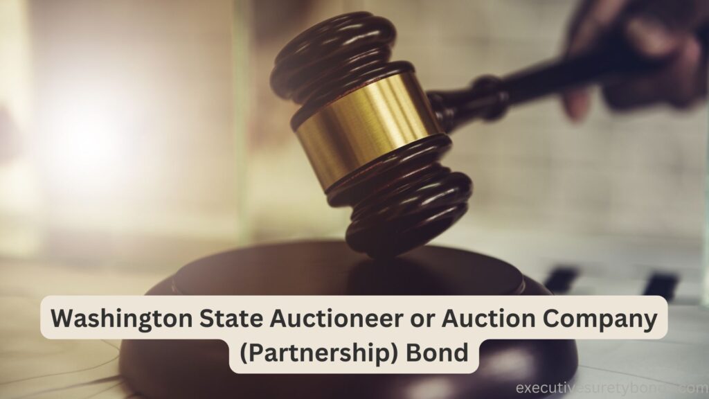 Washington State Auctioneer or Auction Company (Partnership) Bond