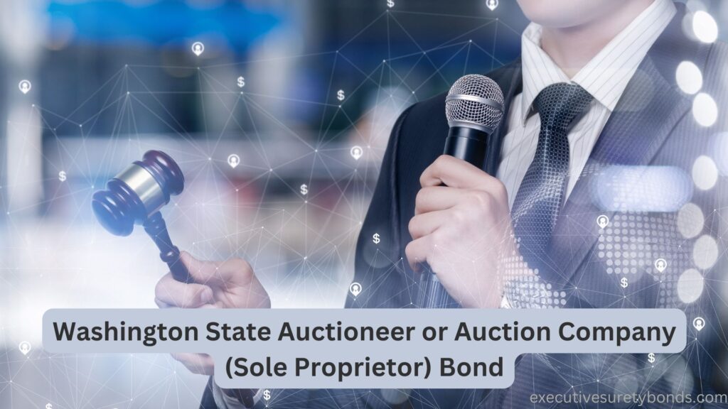 Washington State Auctioneer or Auction Company (Sole Proprietor) Bond