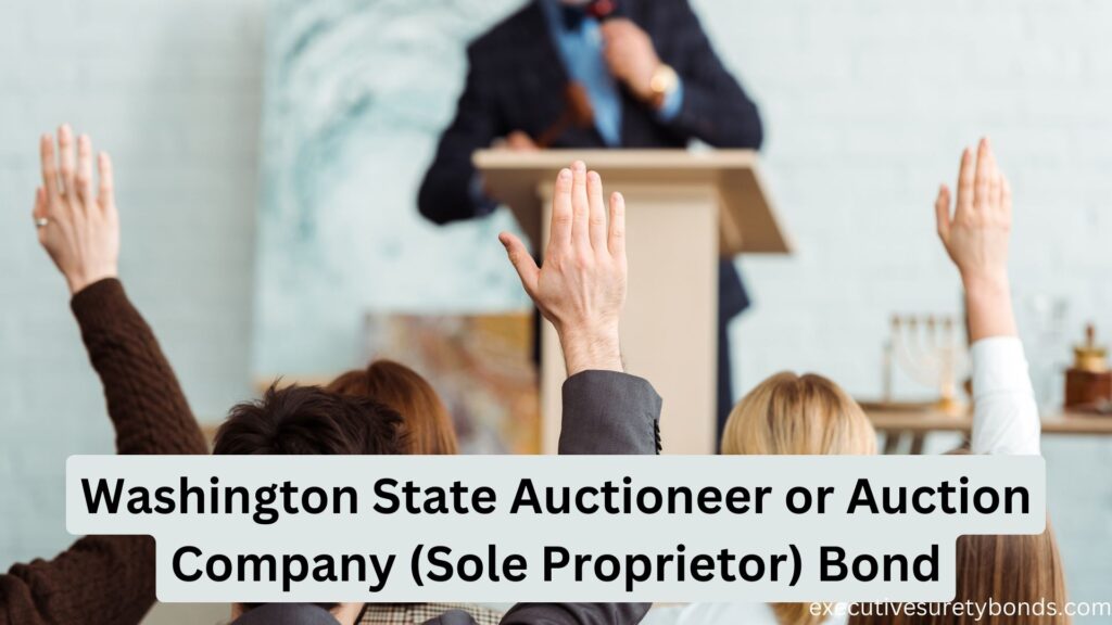 Washington State Auctioneer or Auction Company (Sole Proprietor) Bond