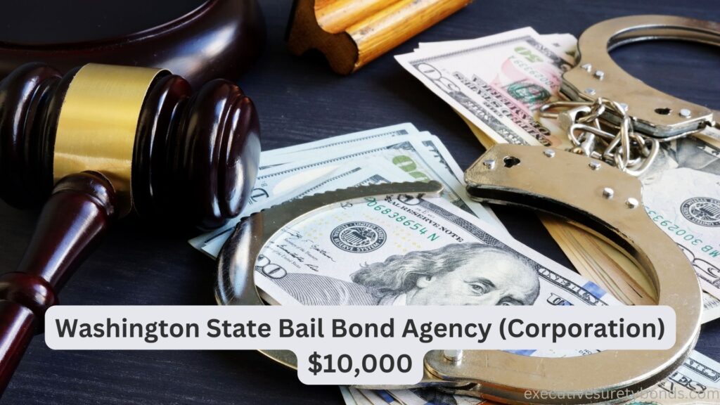 Washington State Bail Bond Agency (Corporation) $10,000