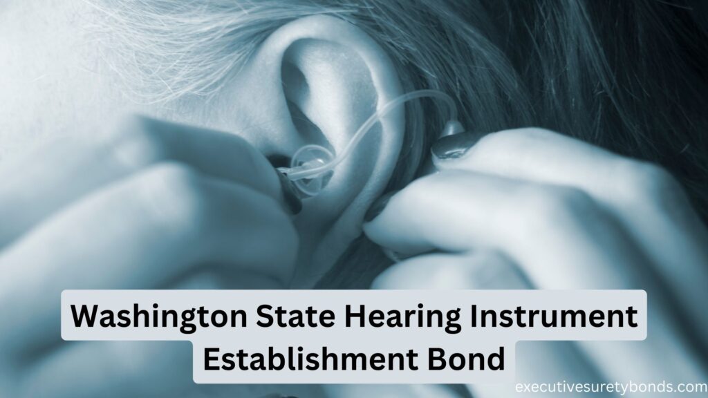 Washington State Hearing Instrument Establishment Bond