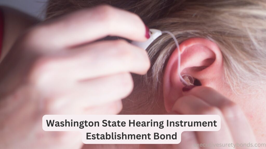 Washington State Hearing Instrument Establishment Bond