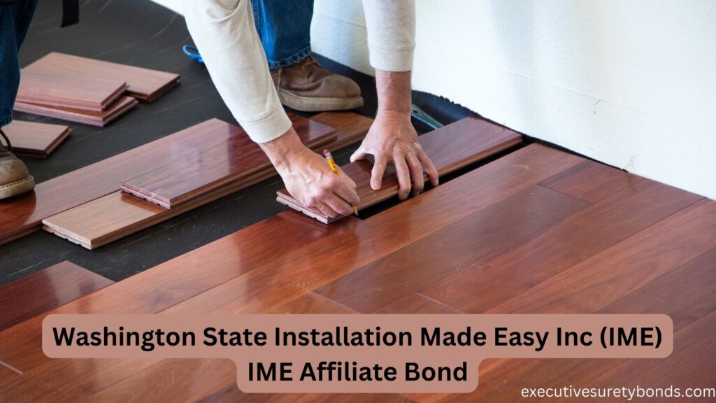 Washington State Installation Made Easy Inc (IME) IME Affiliate Bond