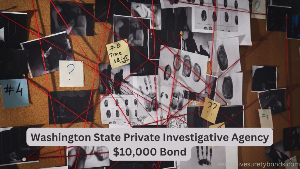 Washington State Private Investigative Agency $10,000 Bond