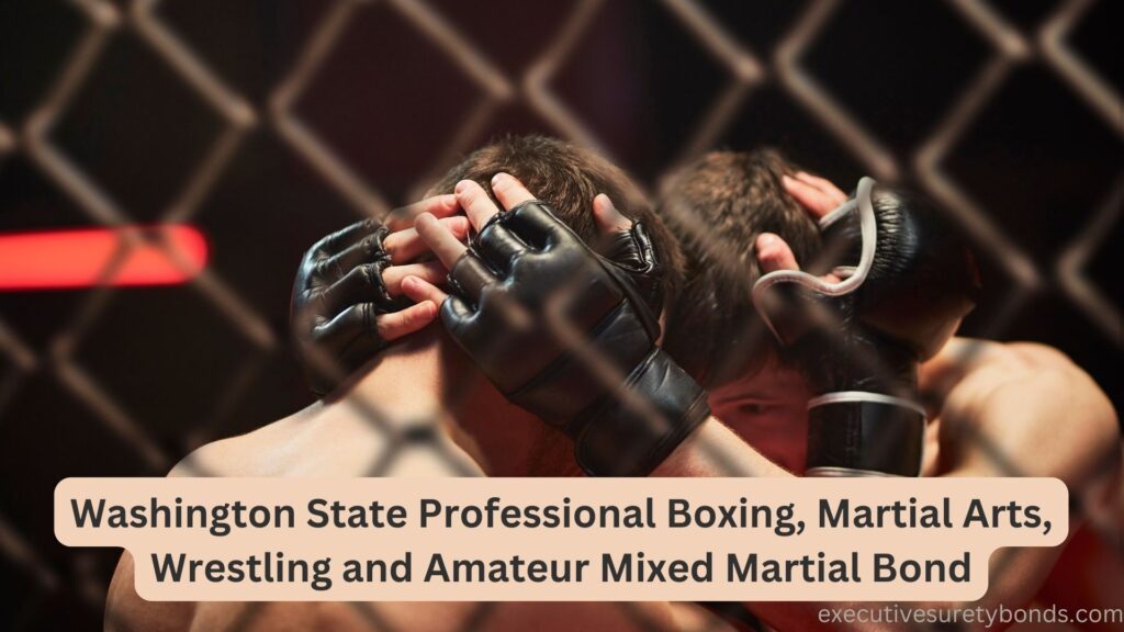 Washington State Professional Boxing, Martial Arts, Wrestling and Amateur Mixed Martial Bond