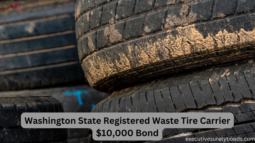 Washington State Registered Waste Tire Carrier $10,000 Bond