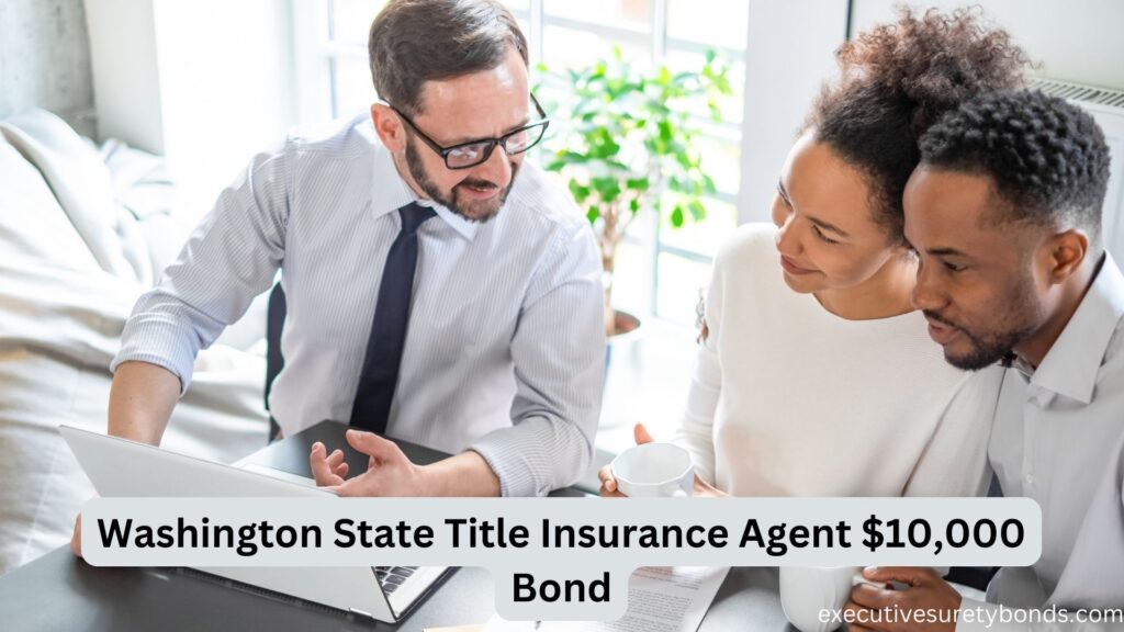 Washington State Title Insurance Agent $10,000 Bond