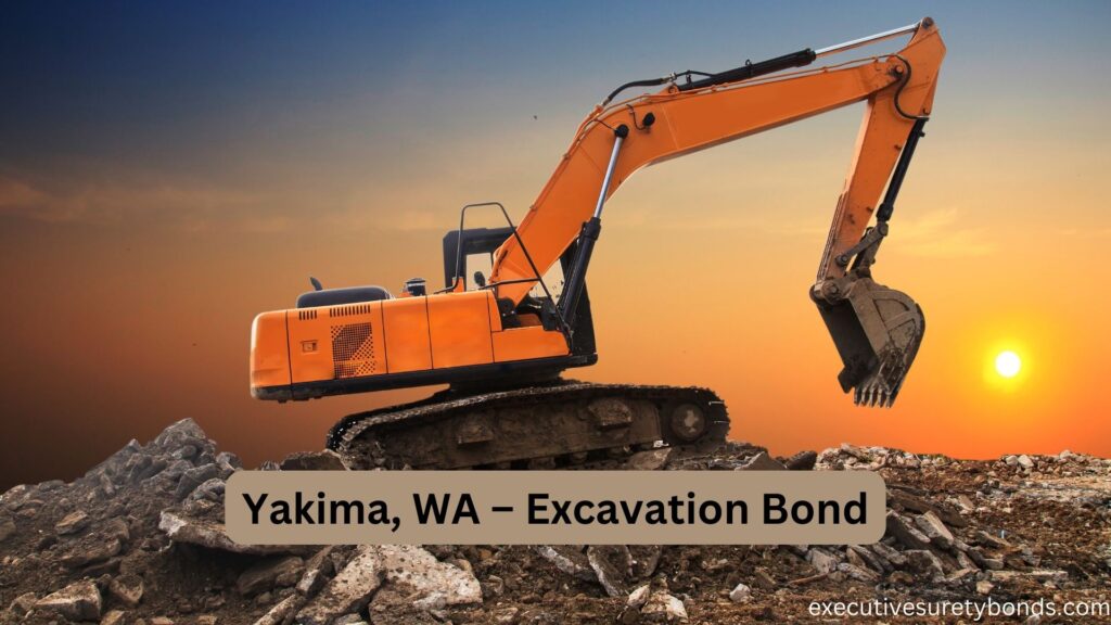 Yakima, WA – Excavation Bond