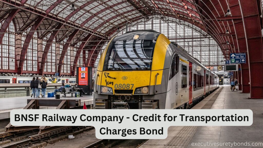 BNSF Railway Company - Credit for Transportation Charges Bond