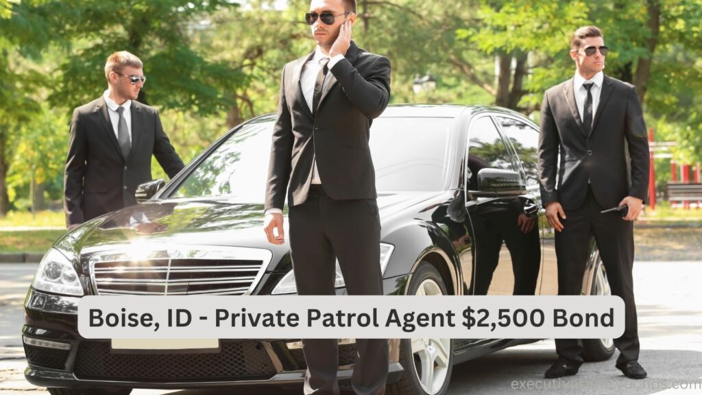 Boise, ID - Private Patrol Agent $2,500 Bond