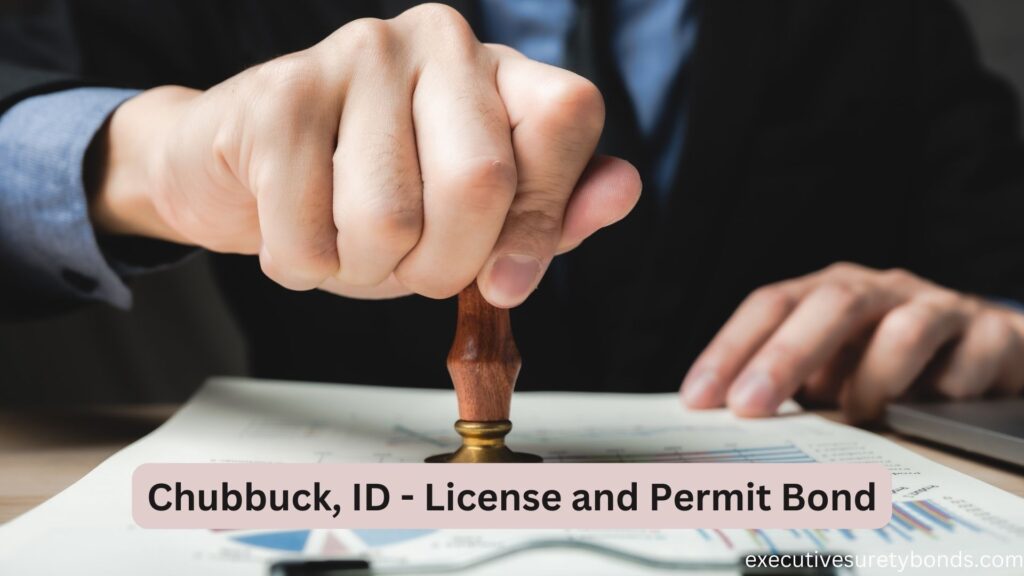 Chubbuck, ID - License and Permit Bond