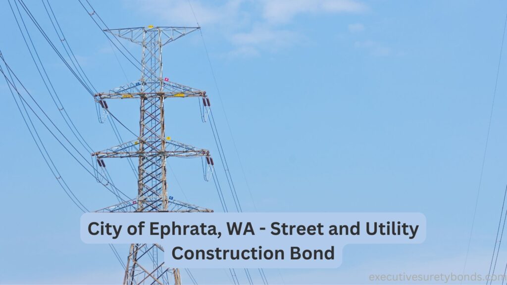 City of Ephrata, WA - Street and Utility Construction Bond