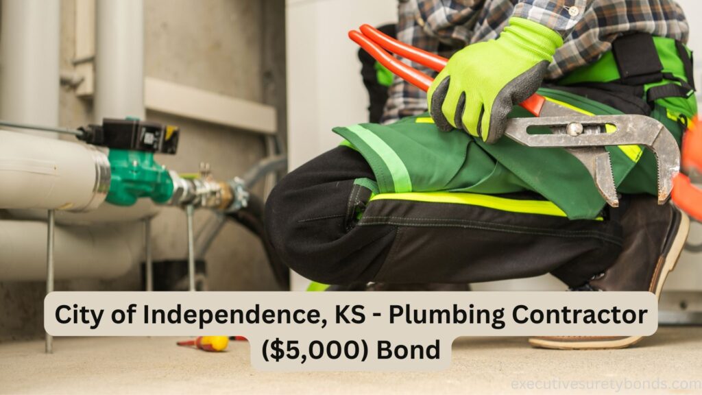 City of Independence, KS - Plumbing Contractor ($5,000) Bond