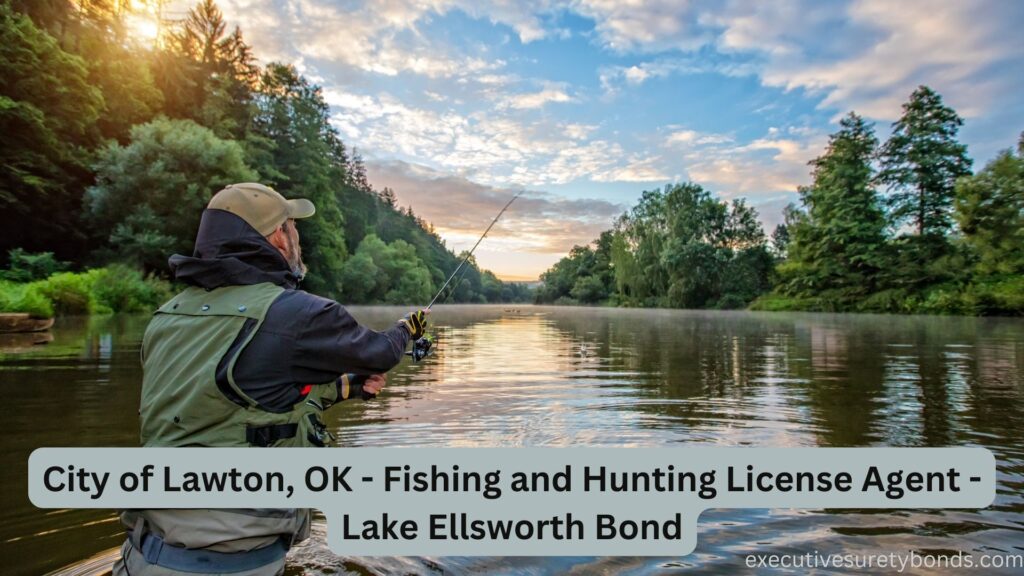 City of Lawton, OK - Fishing and Hunting License Agent - Lake Ellsworth Bond
