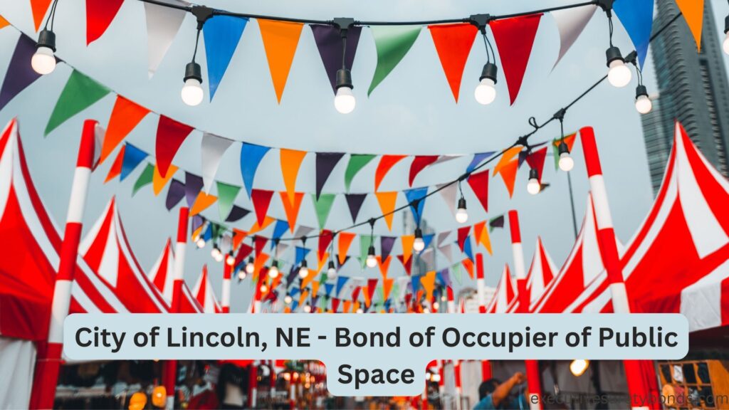 City of Lincoln, NE - Bond of Occupier of Public Space