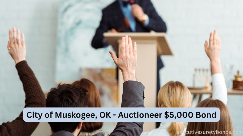 City of Muskogee, OK - Auctioneer $5,000 Bond