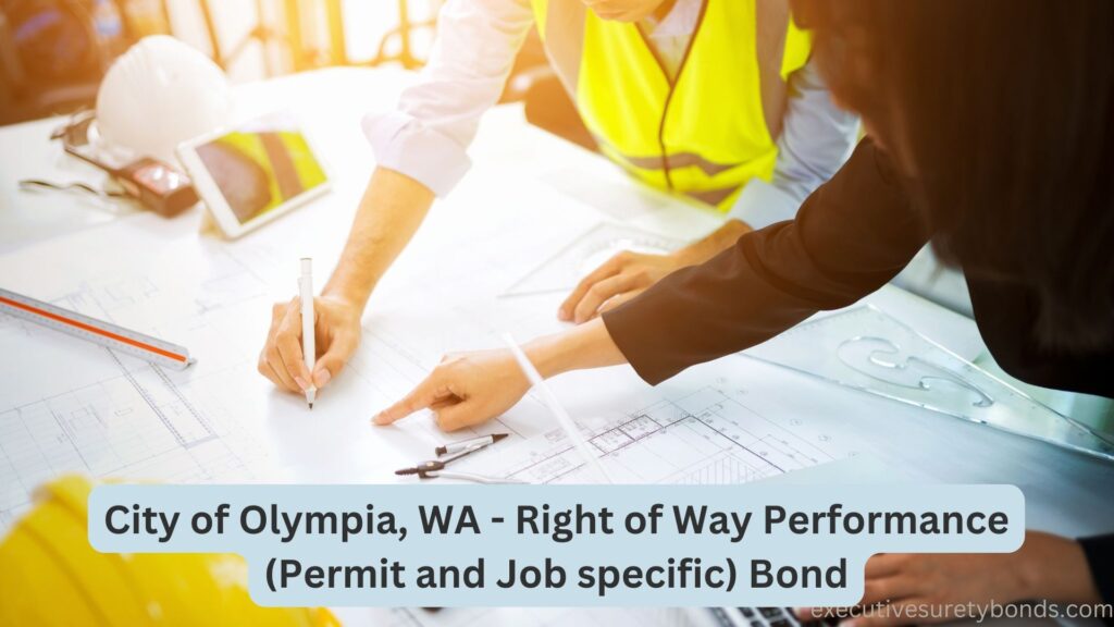 City of Olympia, WA - Right of Way Performance (Permit and Job specific) Bond