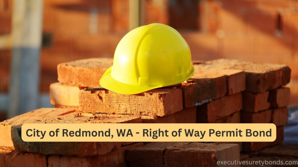 City of Redmond, WA - Right of Way Permit Bond