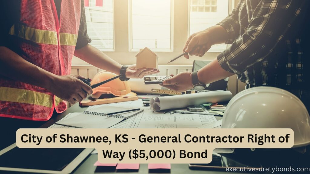 City of Shawnee, KS - General Contractor Right of Way ($5,000) Bond