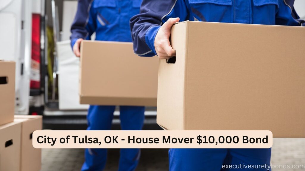 City of Tulsa, OK - House Mover $10,000 Bond