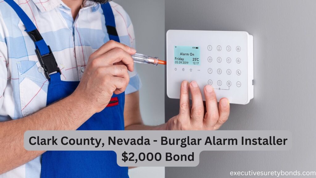 Clark County, Nevada - Burglar Alarm Installer $2,000 Bond