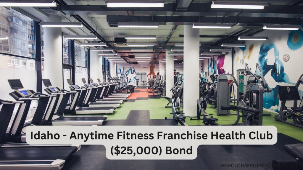 Idaho - Anytime Fitness Franchise Health Club ($25,000) Bond