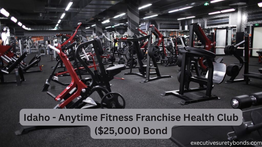 Idaho - Anytime Fitness Franchise Health Club ($25,000) Bond