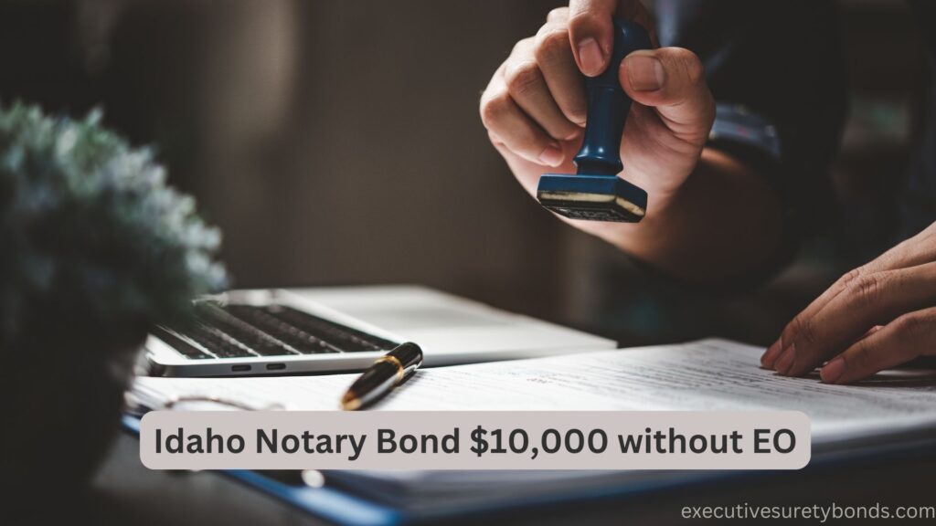 Idaho Notary Bond $10,000 without EO