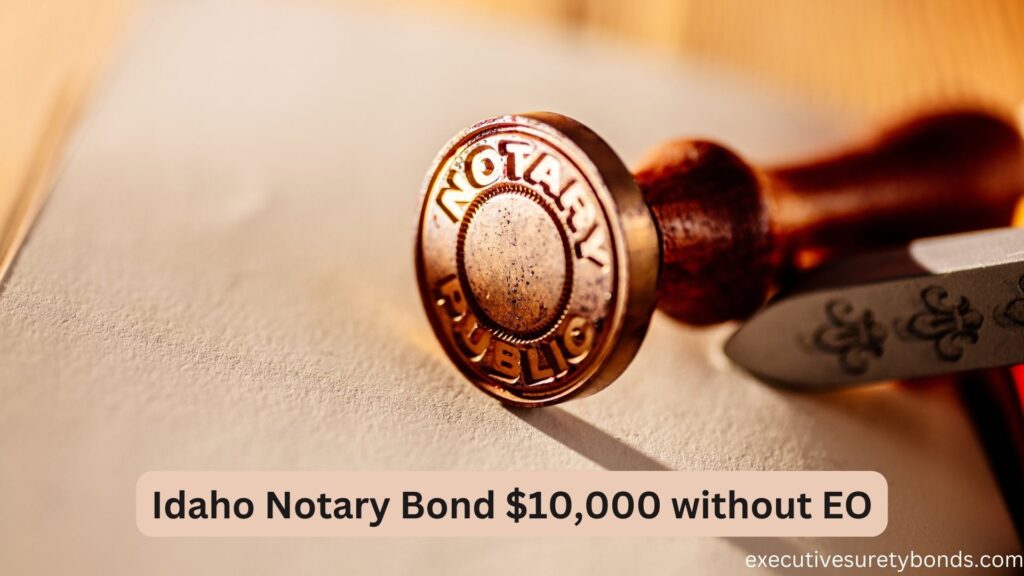 Idaho Notary Bond $10,000 without EO