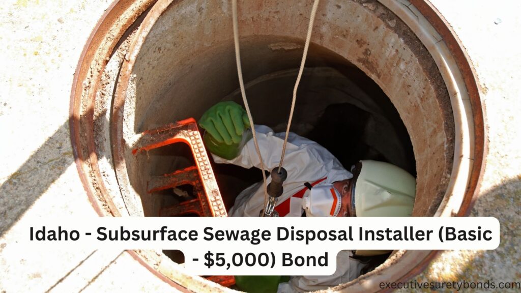 Idaho - Subsurface Sewage Disposal Installer (Basic - $5,000) Bond