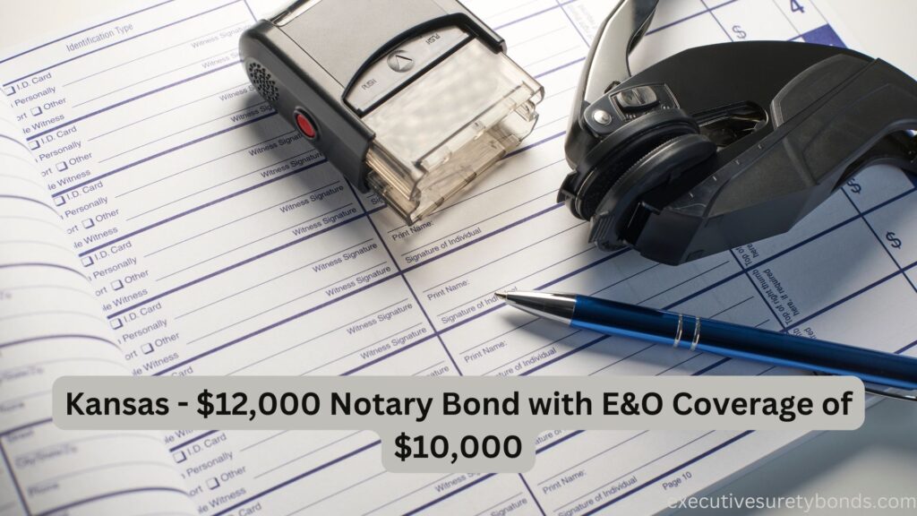 Kansas - $12,000 Notary Bond with E&O Coverage of $10,000