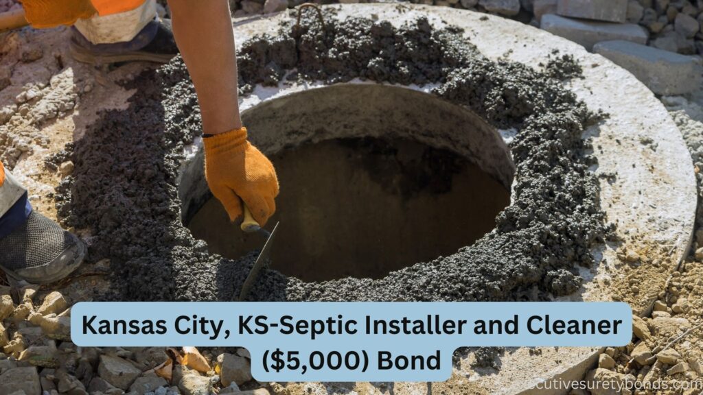 Kansas City, KS-Septic Installer and Cleaner ($5,000) Bond