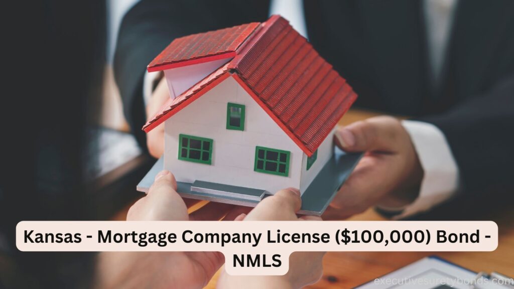 Kansas - Mortgage Company License ($100,000) Bond - NMLS
