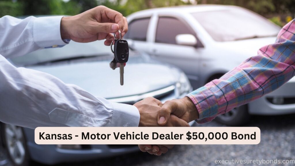Kansas - Motor Vehicle Dealer $50,000 Bond