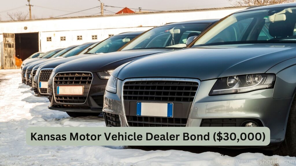 Kansas Motor Vehicle Dealer Bond ($30,000)