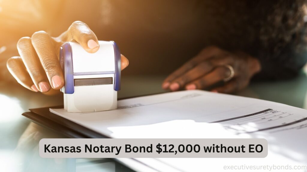 Kansas Notary Bond $12,000 without EO