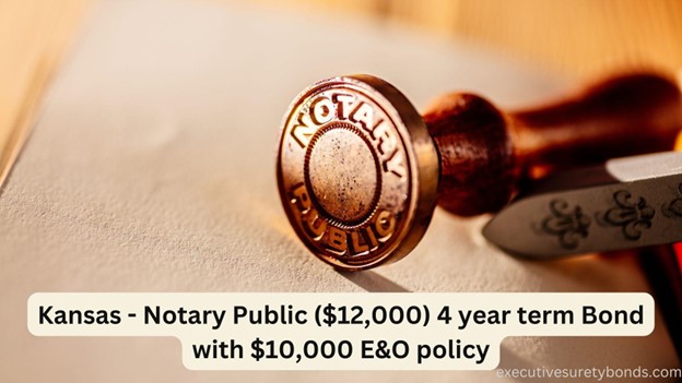 Kansas - Notary Public ($12,000) 4 year term Bond with $10,000 E&O policy