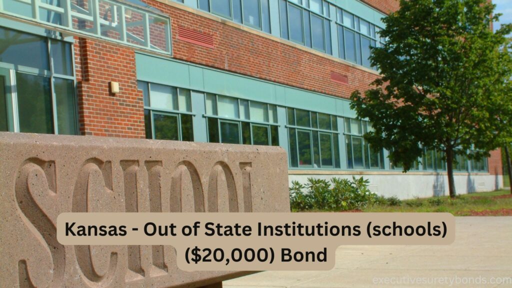 Kansas - Out of State Institutions (schools) ($20,000) Bond