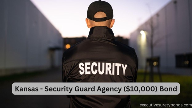 Kansas - Security Guard Agency ($10,000) Bond