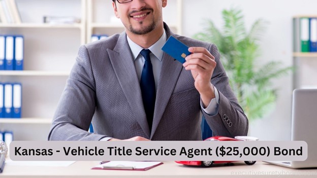 Kansas - Vehicle Title Service Agent ($25,000) Bond