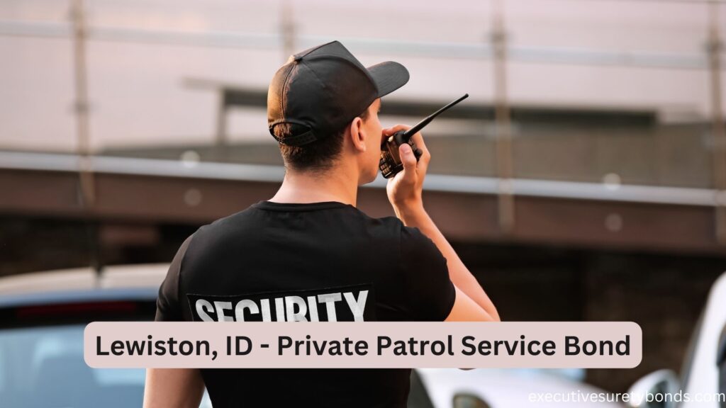 Lewiston, ID - Private Patrol Service Bond