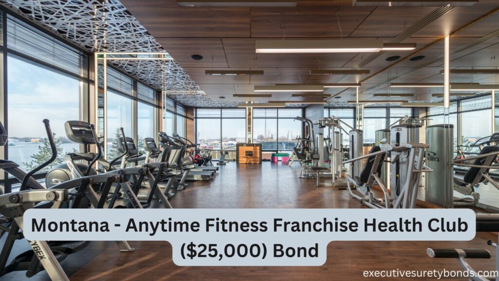 Montana - Anytime Fitness Franchise Health Club ($25,000) Bond