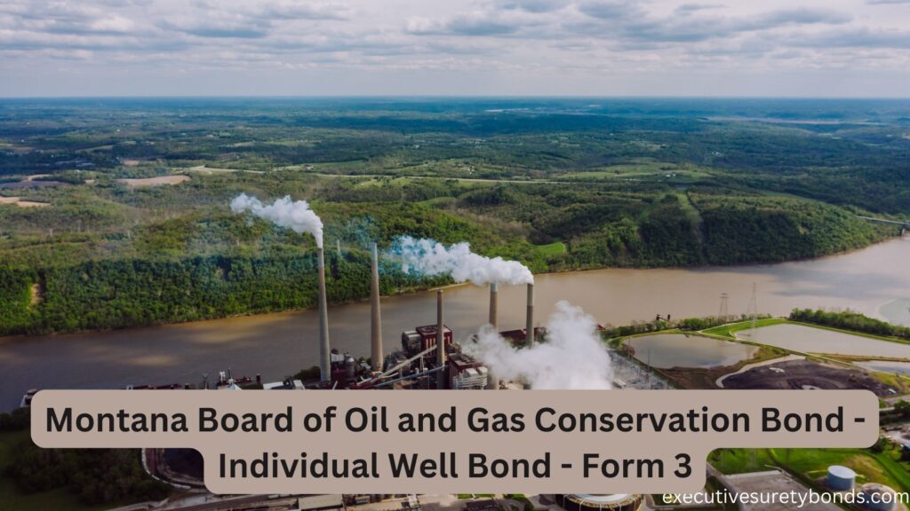 Montana Board of Oil and Gas Conservation Bond - Individual Well Bond - Form 3