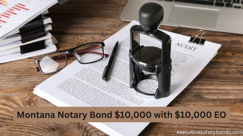 Montana Notary Bond $10,000 with $10,000 EO