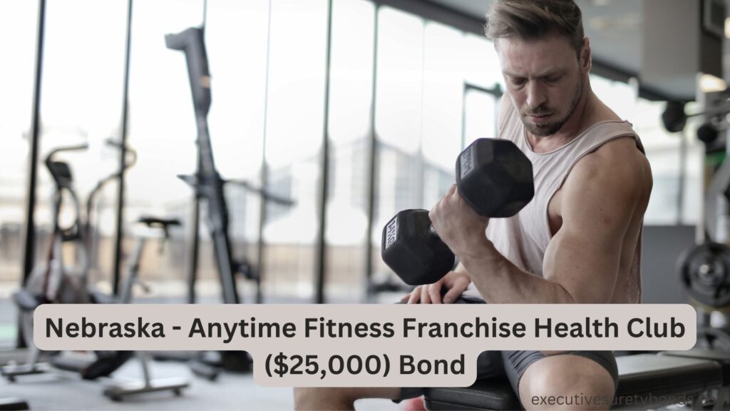 Nebraska - Anytime Fitness Franchise Health Club ($25,000) Bond