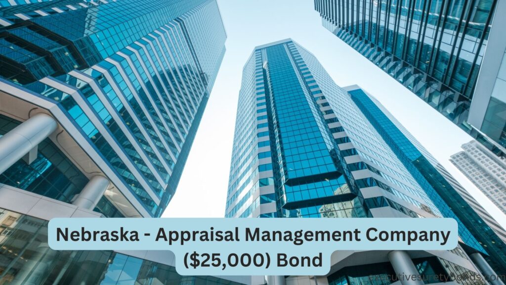 Nebraska - Appraisal Management Company ($25,000) Bond