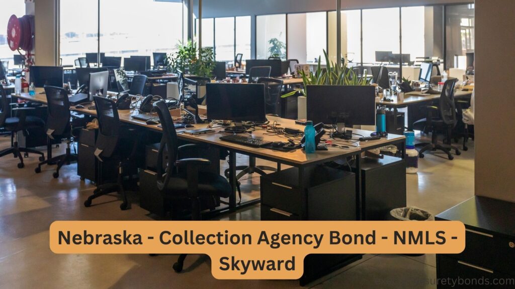 Nebraska - Collection Agency Bond - NMLS - Skyward