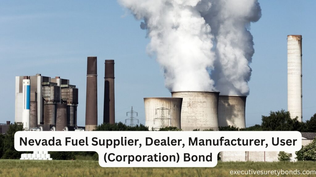 Nevada Fuel Supplier, Dealer, Manufacturer, User (Corporation) Bond