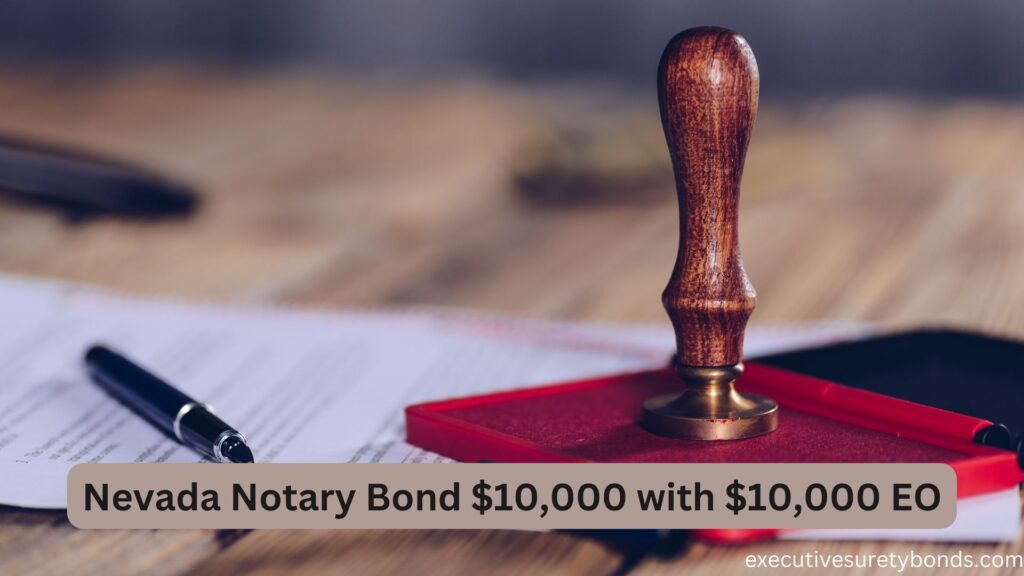 Nevada Notary Bond $10,000 with $10,000 EO